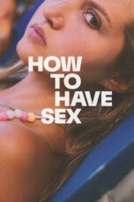 Nonton Film How to Have Sex (2023)