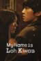 Nonton Film My Name Is Loh Kiwan (2024)